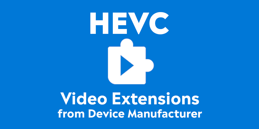 免费安装来自设备制造商的HEVC视频扩展插件